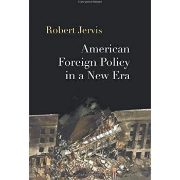 American Foreign Policy in a New Era, by Robert Jervis