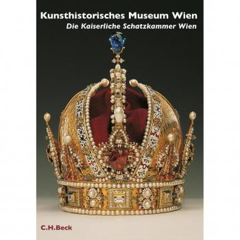 Kunsthistorisches Museum Wien Die Kaiserliche Schatzkammer Wien