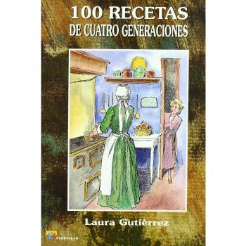 100 RECETAS DE CUATRO GENERACIONES