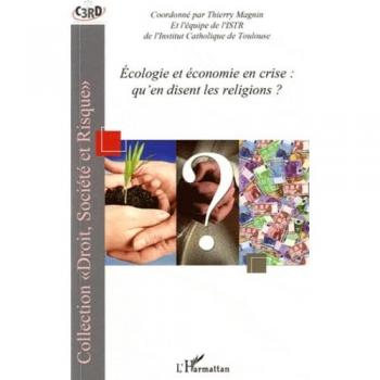 Thierry Magnin Ecologie Et Economie En Crise Qu'En Disent Les Religions