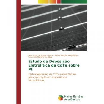 de Aguiar Sousa, Jose Hugo: Estudo da Deposição Eletrolítica de CdTe sobre Pt