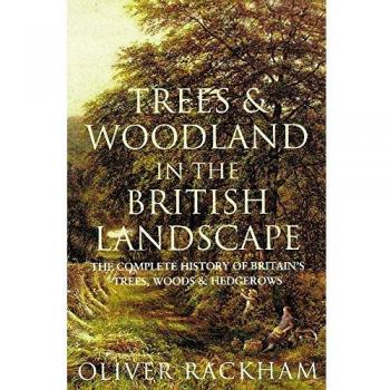 Trees and Woodland in the British Landscape