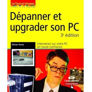 Dépanner et upgrader son PC - Olivier Pavie