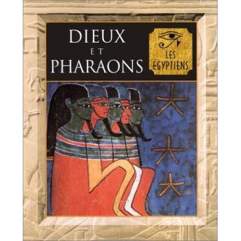 Dieux et pharaons - les Egyptiens - Collectif
