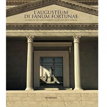 L' Augusteum di Fanum Fortunae. Un edificio del culto imperiale nella Fano d'età romana