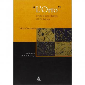 L' Orto. Rivista d'arte e lettere, 1931-1939. Bologna