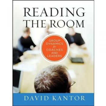 Reading the Room: Group Dynamics for Coaches and Leaders: 5