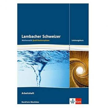 Lambacher Schweizer. Qualifikationsphase. Arbeitsheft plus Lösungen Leistungskurs. Nordrhein-Westfalen