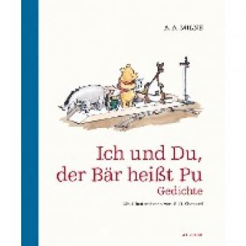 Ich und Du, der Bär heisst Pu (Gedichte), Libro per bambini di Alan Alexander Milne