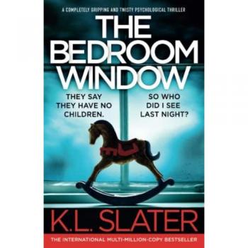 Slater, K. L.: The Bedroom Window