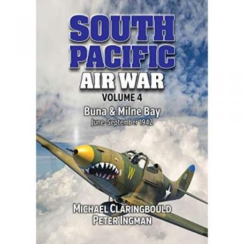 South Pacific Air War Volume 4 : Buna & Milne Bay June - September 1942