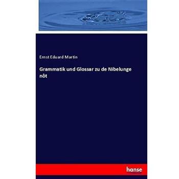 Grammatik und Glossar zu de Nibelunge nôt