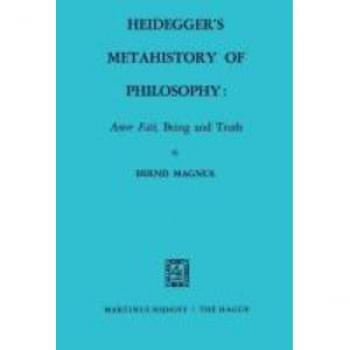 Heidegger’s Metahistory of Philosophy: Amor Fati, Being and Truth