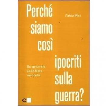 Perché siamo così ipocriti sulla guerra? Un generale della Nato racconta
