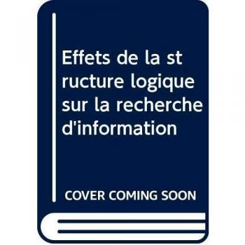 Effets de la structure logique sur la recherche d'information