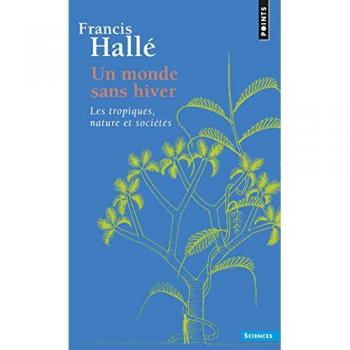 Un monde sans hiver : les tropiques, nature et sociétés