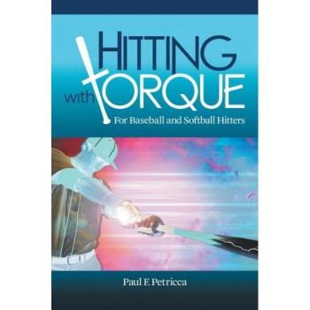 Hitting with Torque: For Baseball and Softball Hitters, Ratgeber von Paul F. Petricca
