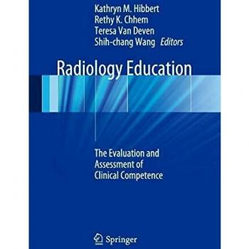 Radiology Education: The Evaluation and Assessment of Clinical Competence