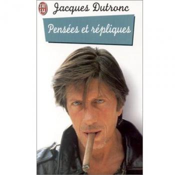 Jacques Dutronc Pensées Et Répliques