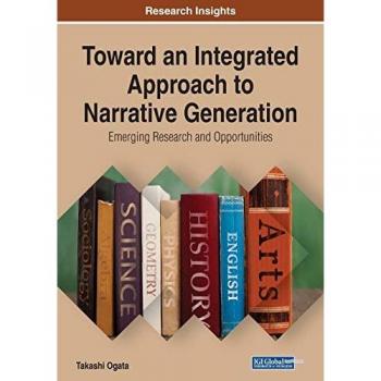 Toward an Integrated Approach to Narrative Generation