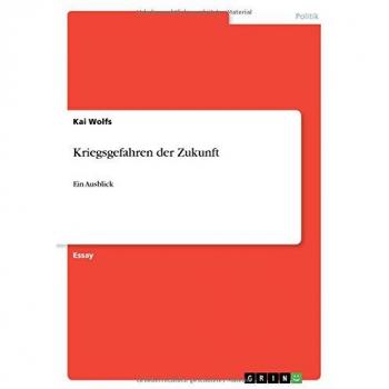 Kriegsgefahren der Zukunft: Ein Ausblick