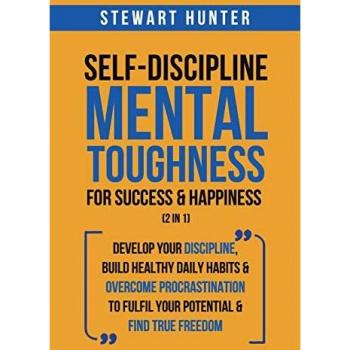 Self-Discipline & Mental Toughness For Success & Happiness (2 in 1)