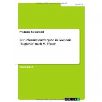 Zur Informationsvergabe in Goldonis Bugiardo nach M. Pfister