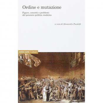 Ordine e mutazione. Figure, concetti e problemi del pensiero politico moderno