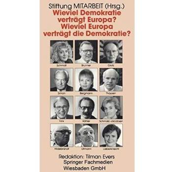 Wieviel Demokratie verträgt Europa? Wieviel Europa verträgt die Demokratie? (German Edition)