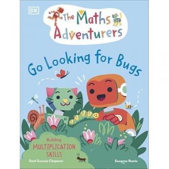 Sital Gorasia Chapman The Maths Adventurers Go Looking for Bugs