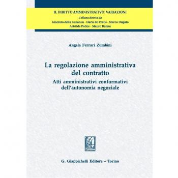 La regolazione amministrativa del contratto. Atti amministrativi ...
