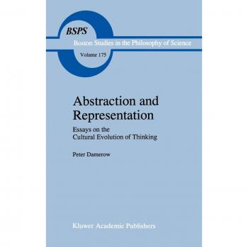 Abstraction and Representation: Essays on the Cultural Evolution of Thinking (Boston Studies in the Philosophy and History of Science, 175, Band 175)