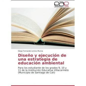 Diseño y ejecución de una estrategia de educación ambiental: Para los estudiante de los grados 9, 10 y 11 de la Institución Educativa Villacarmelo