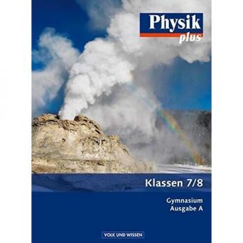 Physik plus - Gymnasium - Ausgabe A: 7./8. Schuljahr - Schülerbuch