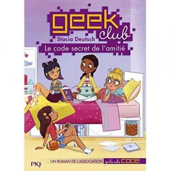 Geek club - tome 1 Le code secret de l'amitié