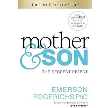 Mother & Son : The Respect Effect, by Emerson Eggerichs