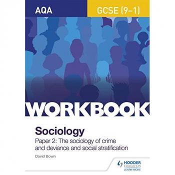 AQA GCSE (9-1) Sociology Workbook Paper 2: The sociology of crime and deviance and social stratification (Workbooks) - [Version Originale]