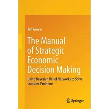 Grover, Jeff: The Manual of Strategic Economic Decision Making