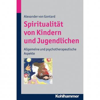 Spiritualität von Kindern und Jugendlichen: Allgemeine und psychotherapeutische Aspekte