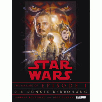 Star wars - The making of Episode I, Die dunkle Bedrohung | Laurent Bouzereau | German | Buch