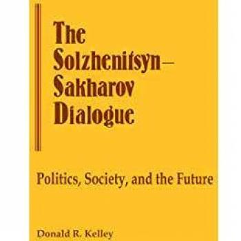 The Solzhenitsyn-Sakharov Dialogue: Politics, Society, and the Future (Contributions in Political Science)