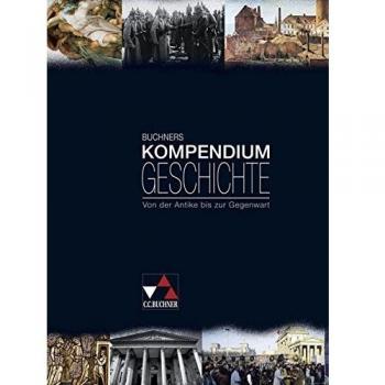 Kompendium Geschichte: Von der Antike bis zur Gegenwart