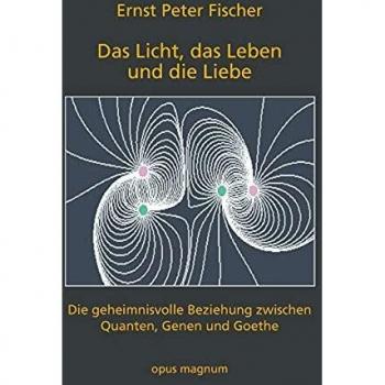 Das Licht, das Leben und die Liebe