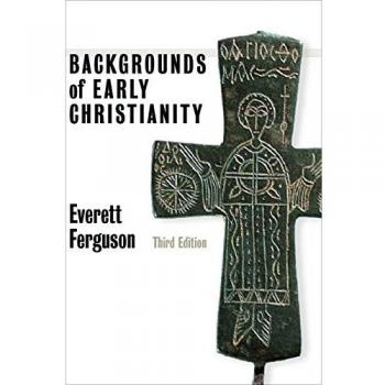 Backgrounds of Early Christianity, by Everett Ferguson