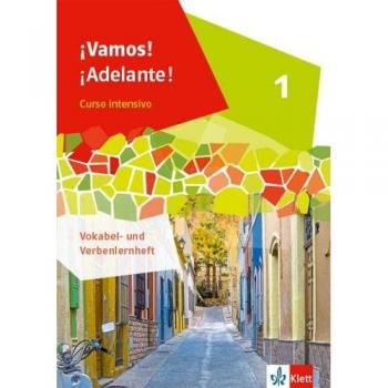 ¡Vamos! ¡Adelante! Curso intensivo 1: Vokabel- und Verbenlernheft 1. Lernjahr (¡Vamos! ¡Adelante! Curso intensivo. Ausgabe 3. Fremdsprache ab 2022)
