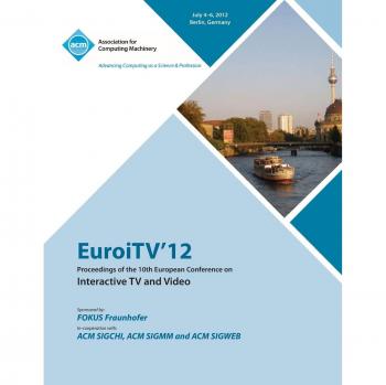 EuroITV 12 Proceedings of the 10th European Conference on Interactive TV and Video