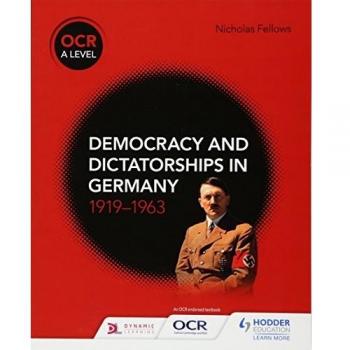 OCR A Level History: Democracy and Dictatorships in Germany 1919–63