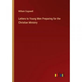 Letters to Young Men Preparing for the Christian Ministry