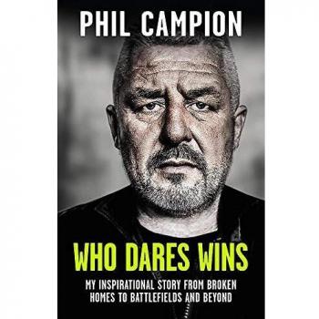Who Dares Wins by Phil Campion