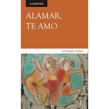Alamar, Te Amo Antología Erótica [Livre en VO]